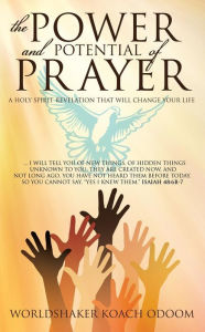 Title: The Power and Potential of Prayer, Author: Worldshaker Koach Odoom