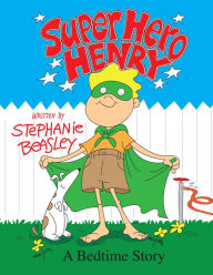 Title: Super Hero Henry, Author: Stephanie Beasley