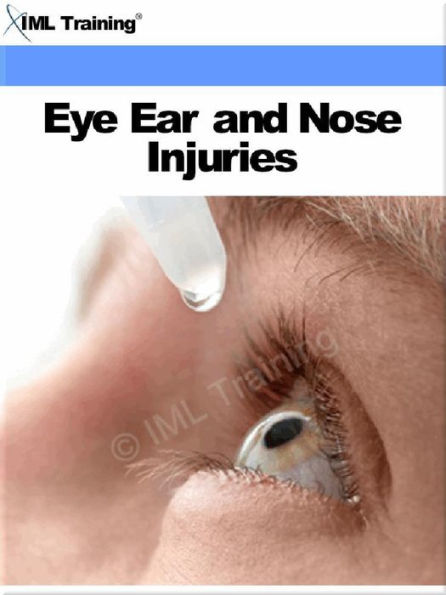 Eye, Ear and Nose Injuries (Injuries and Emergencies)