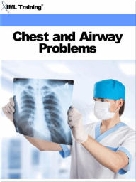 Title: Chest and Airway Problems (Injuries and Emergencies), Author: IML Training