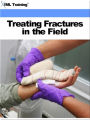 Treating Fractures in the Field (Injuries and Emergenices)