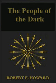 Title: People of the Dark, Author: Robert E. Howard
