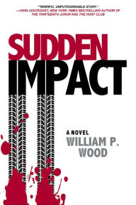 Title: Sudden Impact, Author: William P. Wood