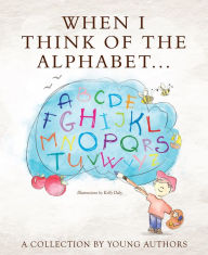 Title: When I Think of the Alphabet, Author: A Collection by Young Authors