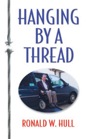 Title: Hanging by a Thread, Author: Ronald W. Hull