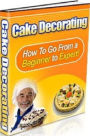 CookBook on Cake Decorating - Don't you wish sometimes you could decorate and cake to give to someone special on their birthday?