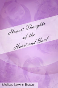 Title: Honest Thoughts of the Heart and Soul, Author: Melissa Bruce