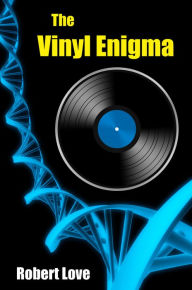 Title: The Vinyl Enigma, Author: Robert Love