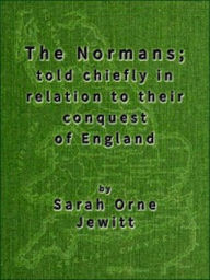 Title: The Normans (Illustrated), Author: Sarah Orne Jewett