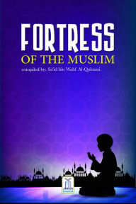 Title: Fortress of the Muslim, Author: Darussalam Publishers