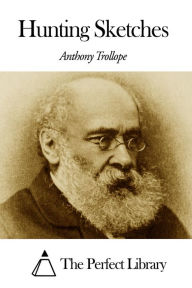 Title: Hunting Sketches, Author: Anthony Trollope