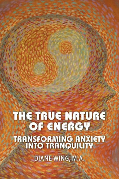 The True Nature of Energy: Transforming Anxiety into Tranquility