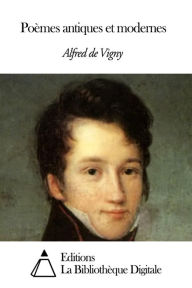 Title: Poèmes antiques et modernes, Author: Alfred de Vigny