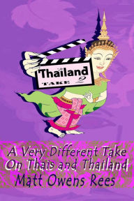 Title: Thailand Take Two, Author: Matt Owens Rees