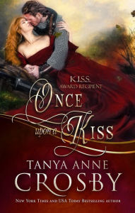 Title: Once Upon a Kiss, Author: Tanya Anne Crosby