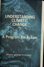 Understanding Climatic Change: A Program for Action