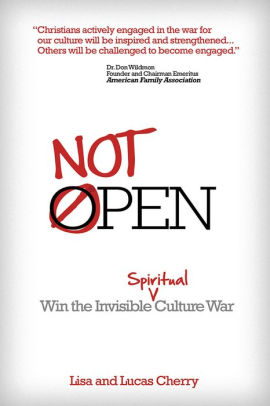 Not Open Win The Invisible Spiritual Culture War By Lisa Cherry Lucas Cherry Nook Book Ebook Barnes Noble