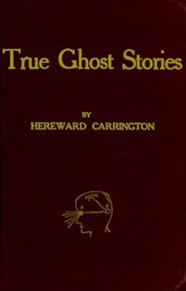 True Ghost Stories (Illustrated)