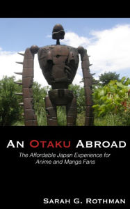 Title: An Otaku Abroad, Author: Sarah Rothman