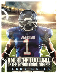 Title: American football for the international athlete, Author: Terry Bates