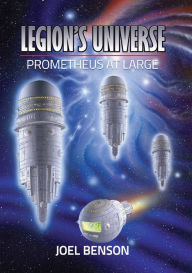 Title: Legion's Universe: Prometheus at Large, Author: Joel Benson