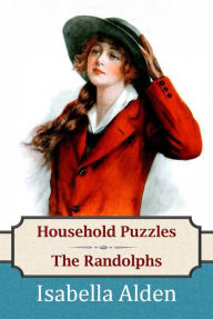 Title: Household Puzzles and The Randolphs 2-Book Set, Author: Isabella Alden