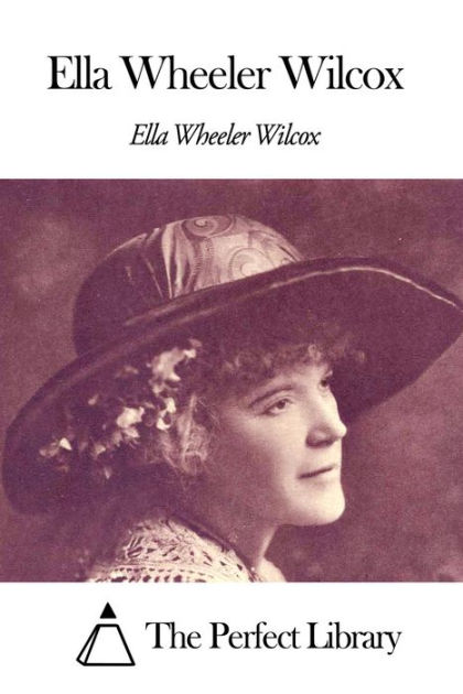 Ella Wheeler Wilcox by Ella Wheeler Wilcox | eBook | Barnes & Noble®