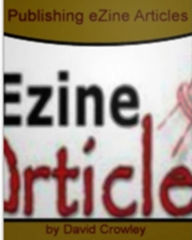 Title: Publishing eZine Articles-Utilize Professional Secrets To Article Submission Services, What is eZine, eZine Marketing Crash Course, eZine Publishing and eZine Directory!, Author: David Crowley