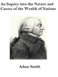 Title: An Inquiry into the Nature and Causes of the Wealth of Nations, Author: Adam Smith