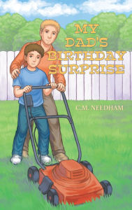 Title: My Dad's Birthday Surprise, Author: C.M. Needham