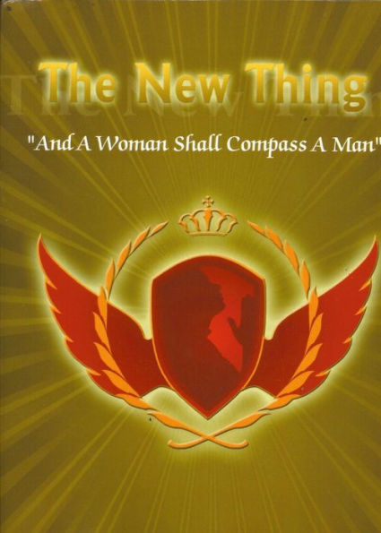 The New Thing- And a Woman Shall Compass a Man