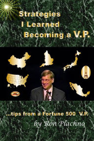 Title: Strategies I Learned Becoming a VP, Author: Ronald Plachno