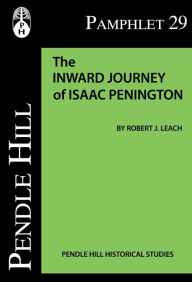 Title: The Inward Journey of Isaac Penington, Author: Isaac Penington