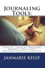Journaling Tools: Creative, Thought Provoking Prompts, Ideas & Tips (Writing Prompts & Exercises, #3)
