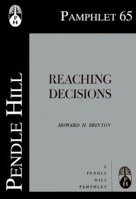 Title: Reaching Decisions - The Quaker Method, Author: Howard H. Brinton