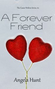 Title: A Forever Friend, Author: Angela Hunt