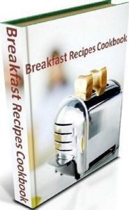 Title: Tasty Delicious Breakfast Recipes Cookbook - There's nothing better than treating your family to a delicious daily breakfast. (Best DIY Morning CookBook), Author: FYI