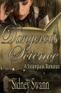 Dangerous Science: A Steampunk Romance