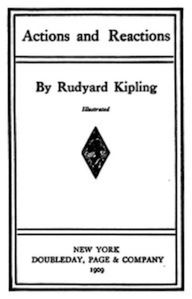 Title: Actions and Reactions (Illustrated), Author: Rudyard Kipling