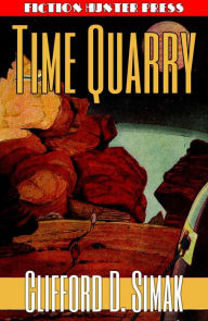Title: Time Quarry, Author: Clifford D. Simak