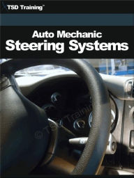 Title: Auto Mechanic - Steering Systems (Mechanics and Hydraulics), Author: TSD Training