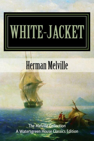White-Jacket: The World in a Man-of-War