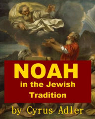 Title: Noah in the Jewish Tradition, Author: Cyrus Adler