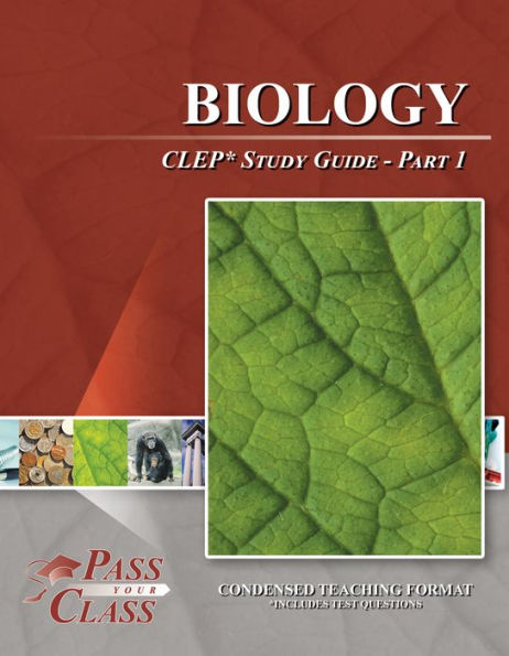 Biology CLEP Test Study Guide - Pass Your Class - Part 1
