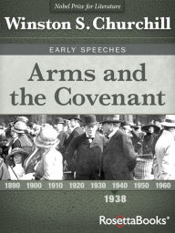 Title: Arms and the Covenant, Author: Winston S. Churchill