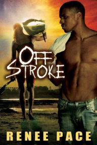 Title: Off Stroke: How Paddling Saved My Life (Nitty Gritty series, #2), Author: Renee Pace