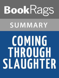 Title: Coming Through Slaughter by Michael Ondaatje Summary & Study Guide, Author: BookRags