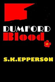 Title: Dumford Blood, Author: S. K. Epperson