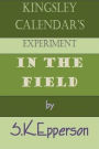 Kingsley Calendar's Experiment in the Field