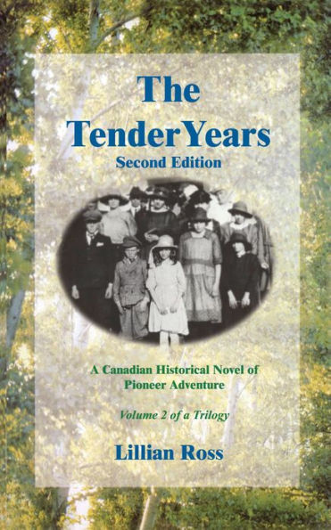 The Tender Years: A Canadian Historical Novel of Pioneer Adventure